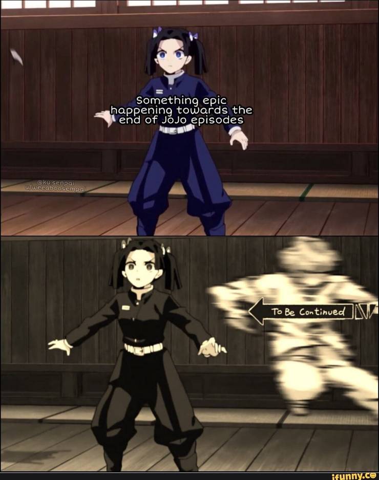 Jojo 10 To Be Continued Memes That Are Too Hilarious For Words Jojo 10 To Be Continued Memes That Are Too Hilarious For Words